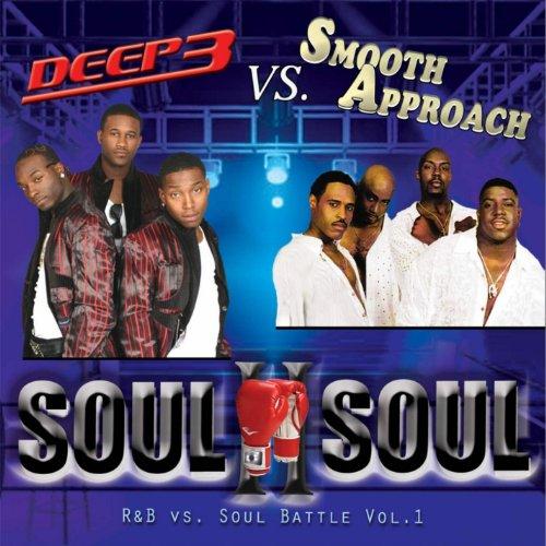 SOUL II SOUL (DEEP3 VS SMOOTH APPROACH)