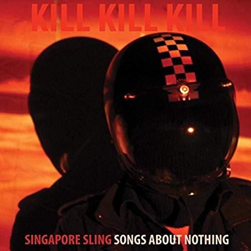 KILL KILL KILL (SONGS ABOUT NOTHING) (DLX) (UK)