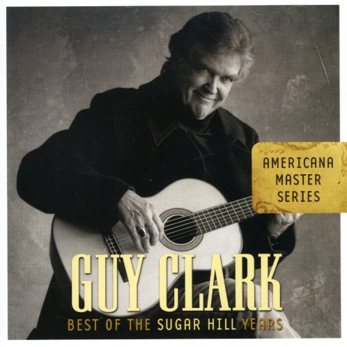 GUY CLARK AMERICANA MASTER SERIES: BEST OF SUGAR