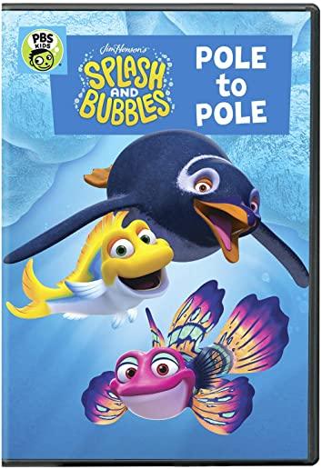 SPLASH & BUBBLES: POLE TO POLE