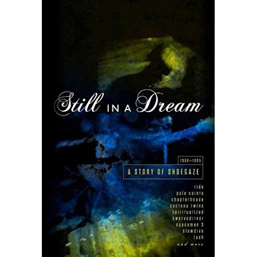 STILL IN A DREAM: STORY OF SHOEGAZE 1988-1995 (UK)