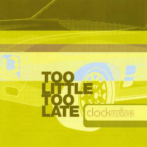 TOO LITTLE TOO LATE (CDR)