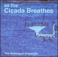 AS THE CICADA BREATHES