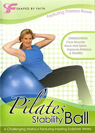 SHAPED BY FAITH: PILATES STABILITY BALL