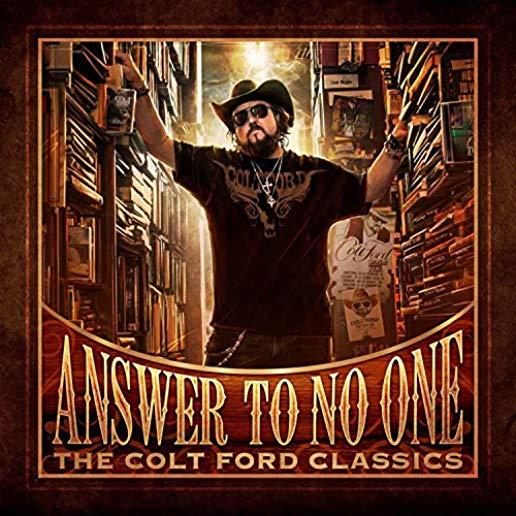 ANSWER TO NO ONE: THE COLT FORD CLASSICS