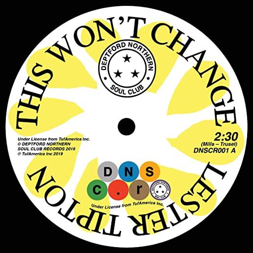 THIS WON'T CHANGE / BABY DON'T YOU WEEP (UK)