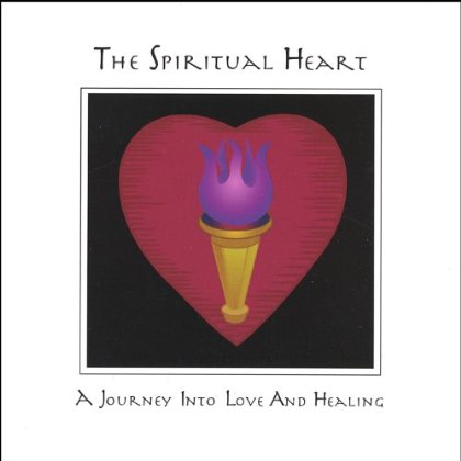 SPIRITUAL HEART A JOURNEY INTO LOVE & HEALING