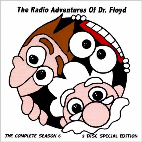 RADIO ADVENTURES OF DR FLOYD: SEASON 6 (CDR)