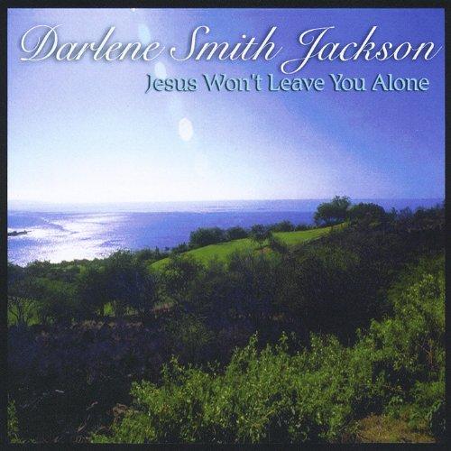 JESUS WON'T LEAVE YOU ALONE (CDR)