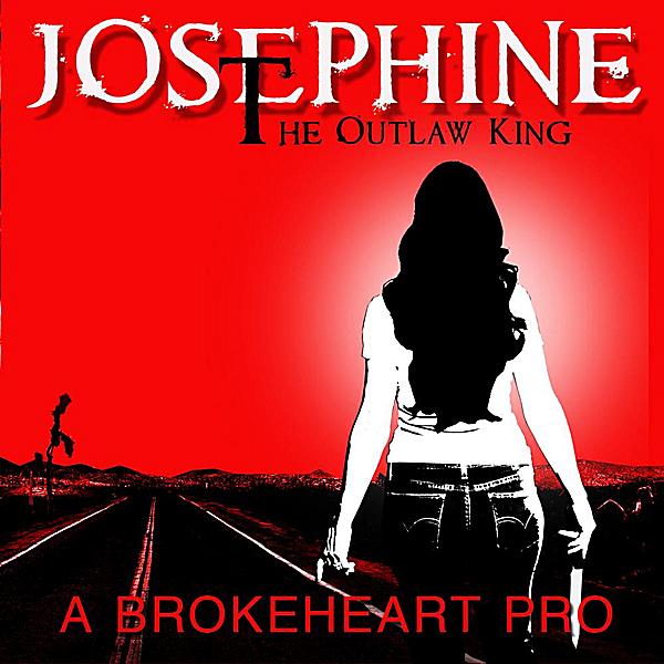 JOSEPHINE THE OUTLAW KING