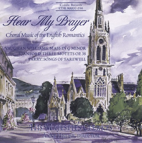 HEAR MYS PRAYER: ENGLISH ROMANTIC CHORAL MUSIC