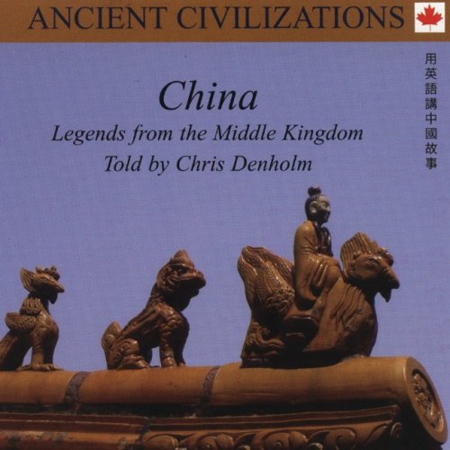 CHINA: LEGENDS FROM THE MIDDLE KINGDOM