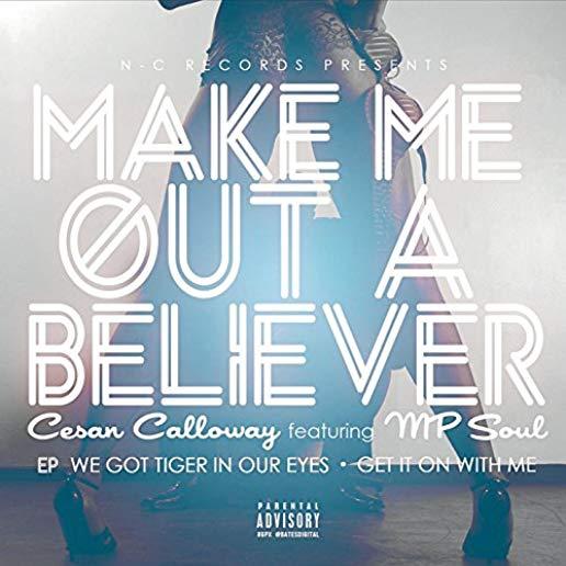 MAKE ME OUT A BELIEVER (CDRP)