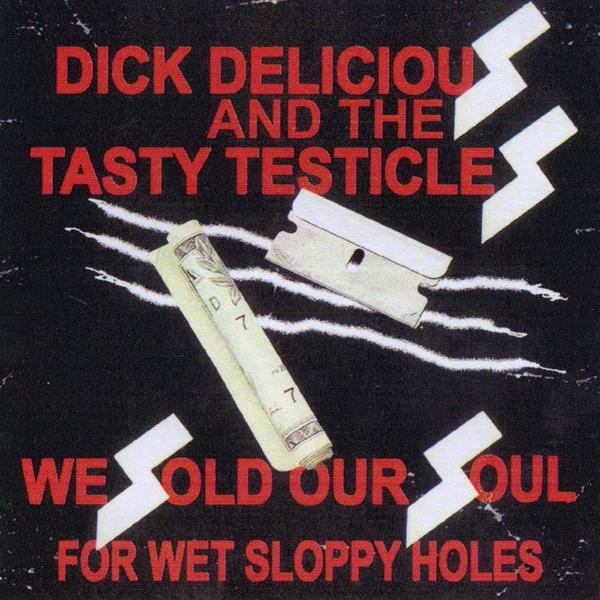 WE SOLD OUR SOULS FOR WET SLOPPY HOLES