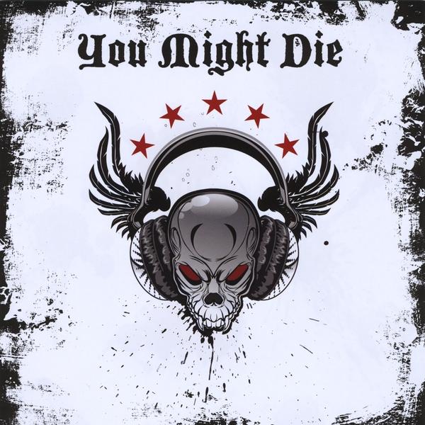 YOU MIGHT DIE