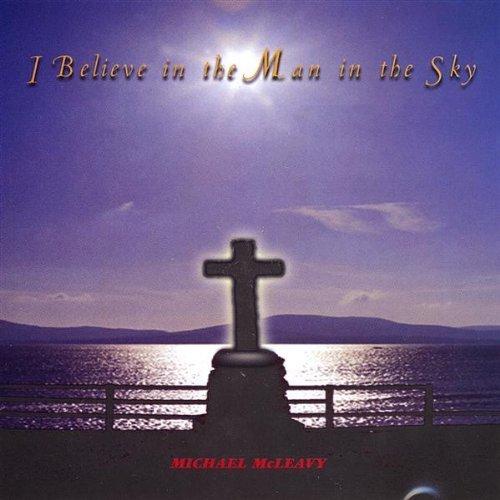 I BELIEVE IN THE MAN IN THE SKY (CDR)