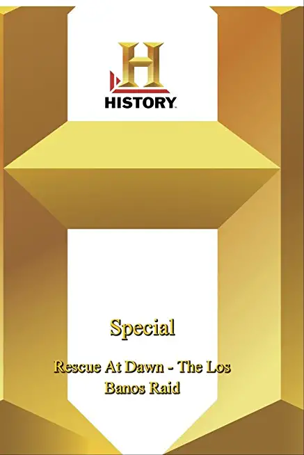 HISTORY - SPECIAL: RESCUE AT DAWN - LOS BANOS RAID