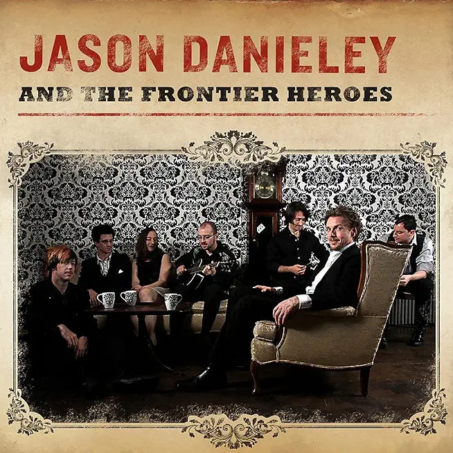 JASON DANIELEY AND THE FRONTIER HEROES