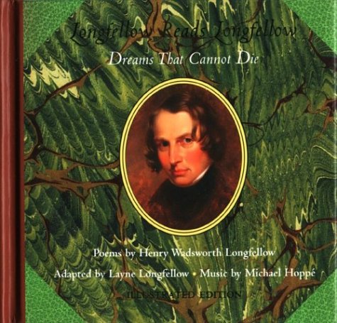 LONGFELLOW READS LONGFELLOW: DREAMS THAT CANNOT DI