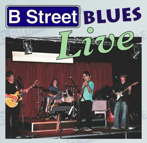 B STREET BLUES LIVE