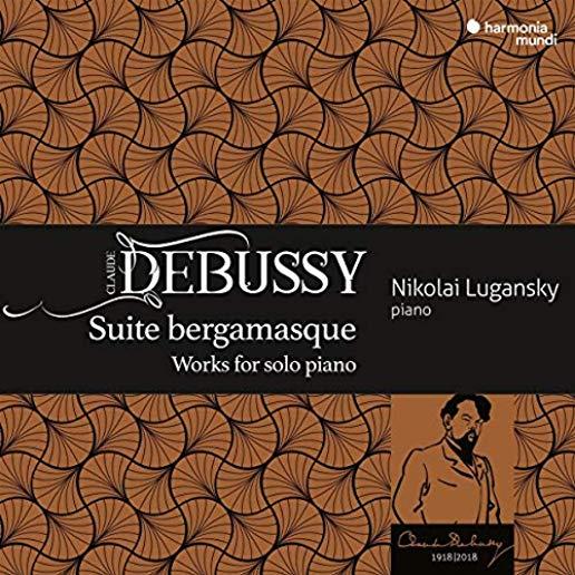 DEBUSSY: SUITE BERGAMASQUE - WORKS FOR SOLO PIANO