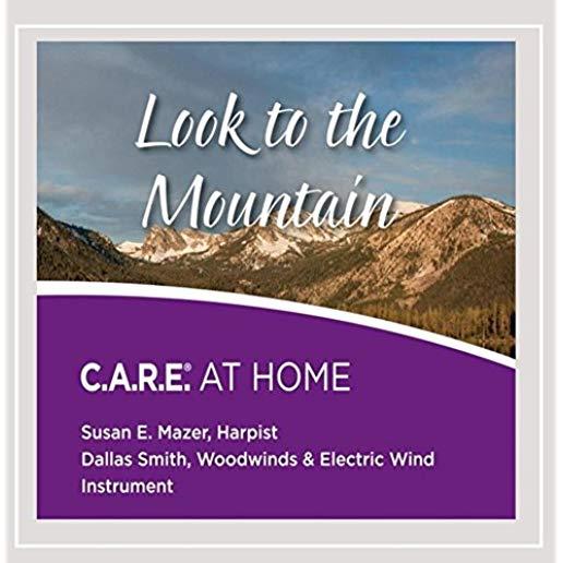 LOOK TO THE MOUNTAIN: CARE AT HOME (CDRP)