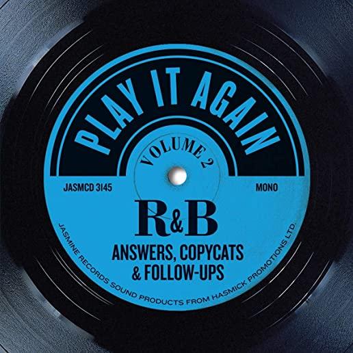 PLAY IT AGAIN VOL 2: R&B ANSWERS COPYCATS & FOLLOW