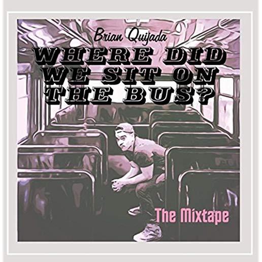 WHERE DID WE SIT ON THE BUS (THE MIXTAPE)