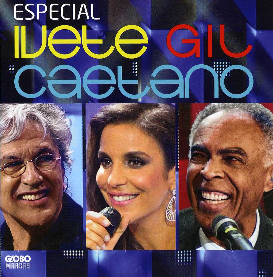 ESPECIAL IVETE GIL & CAETANO