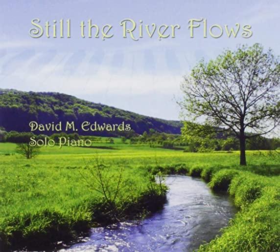 STILL THE RIVER FLOWS