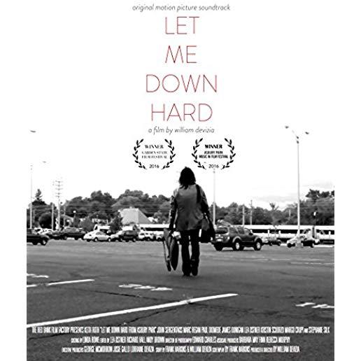 LET ME DOWN HARD / ORIGINAL MOTION PICTURE