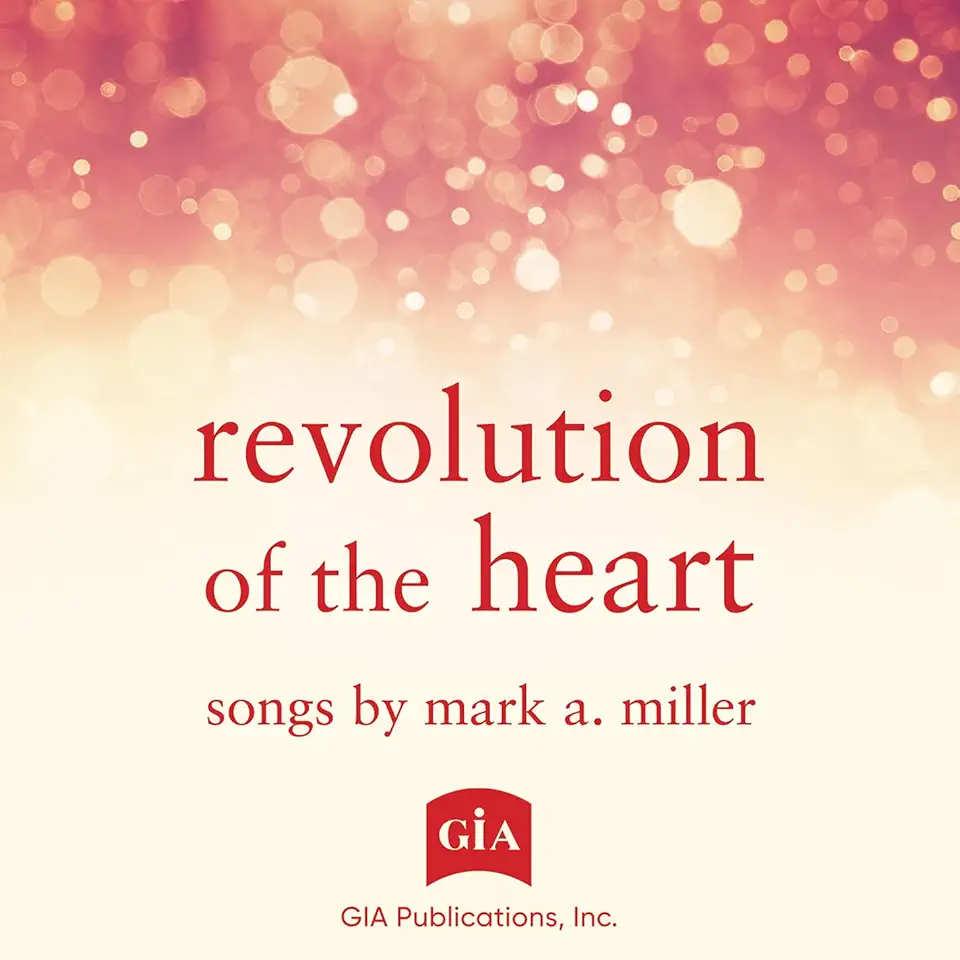 REVOLUTION OF THE HEART - SONGS BY MARK A. MILLER