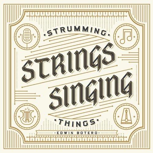 STRUMMING STRINGS SINGING THINGS