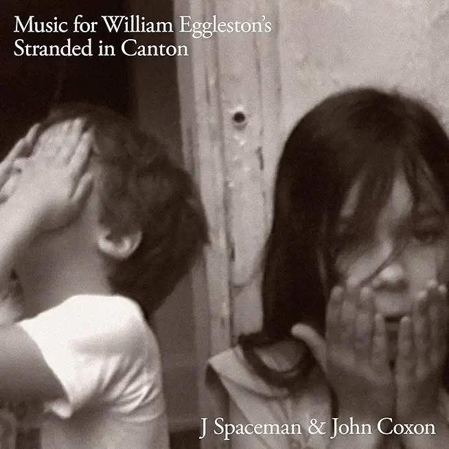 MUSIC FOR WILLIAM EGGLESTON'S STRANDED IN CANTON