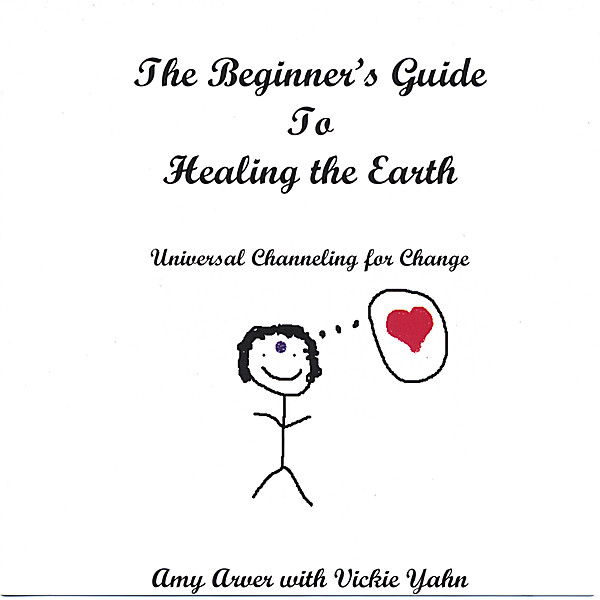 BEGINNER'S GUIDE TO HEALING THE EARTH