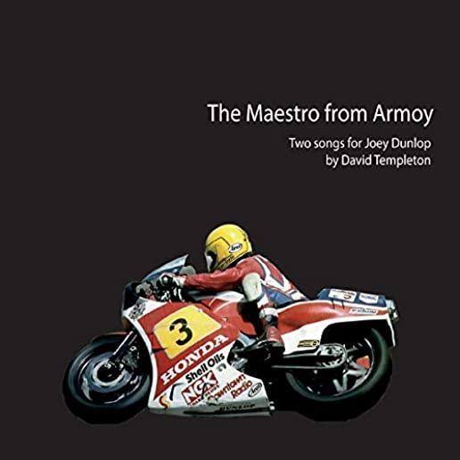 MAESTRO FROM ARMOY: TWO SONGS FOR JOEY DUNLOP