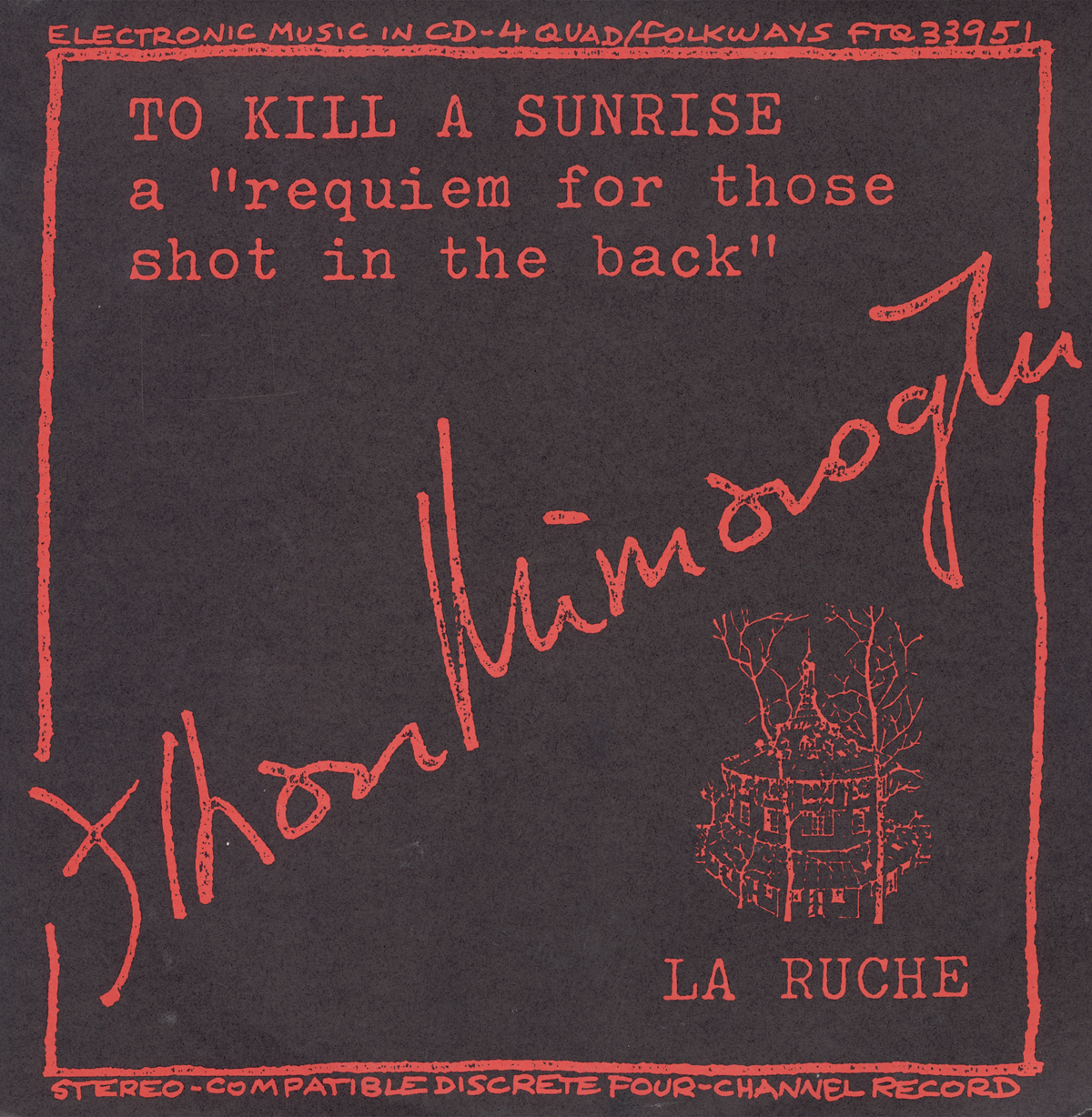 TO KILL A SUNRISE AND LA RUCHE