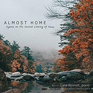 ALMOST HOME: HYMNS ON THE SECOND COMING OF JESUS