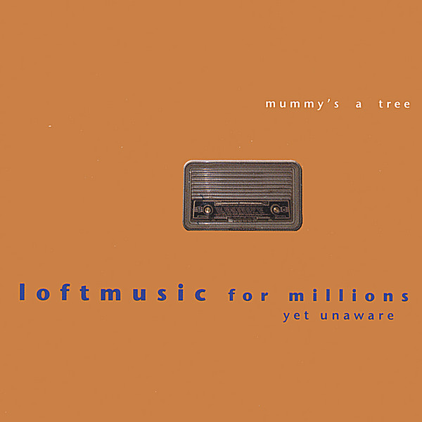 LOFTMUSIC FOR MILLIONS YET UNAWARE