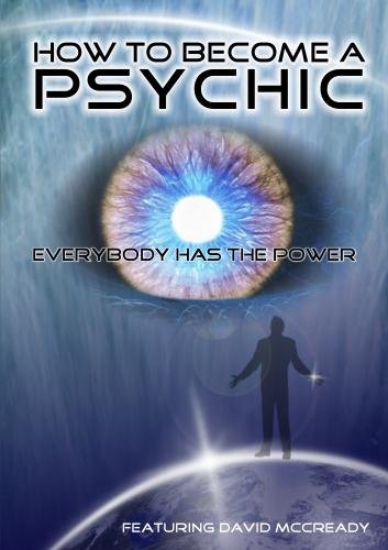 HOW TO BECOME A PYSCHIC: EVERYONE HAS THE POWER