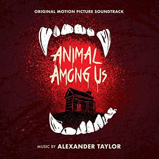 ANIMAL AMONG US (ORIGINAL MOTION PICTURE)