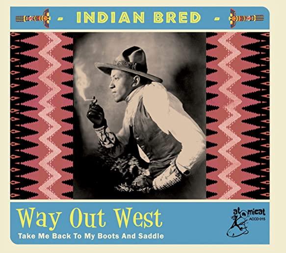 INDIAN BRED 4: WAY OUT WEST / VARIOUS