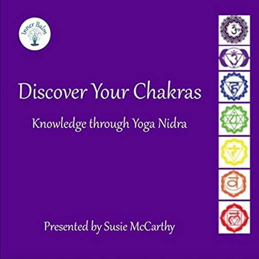 DISCOVER YOUR CHAKRAS: KNOWLEDGE THROUGH YOGA