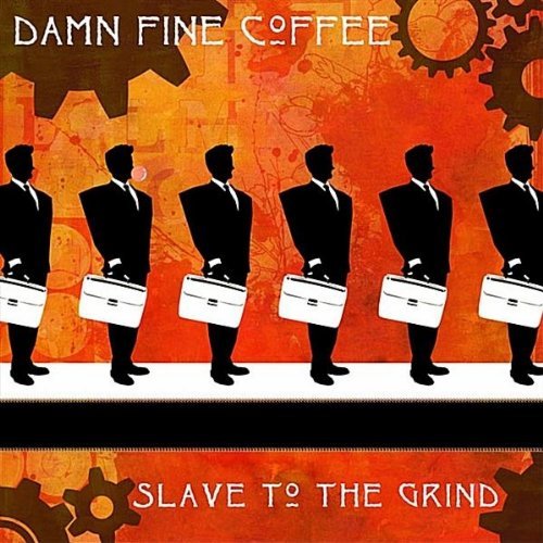 SLAVE TO THE GRIND