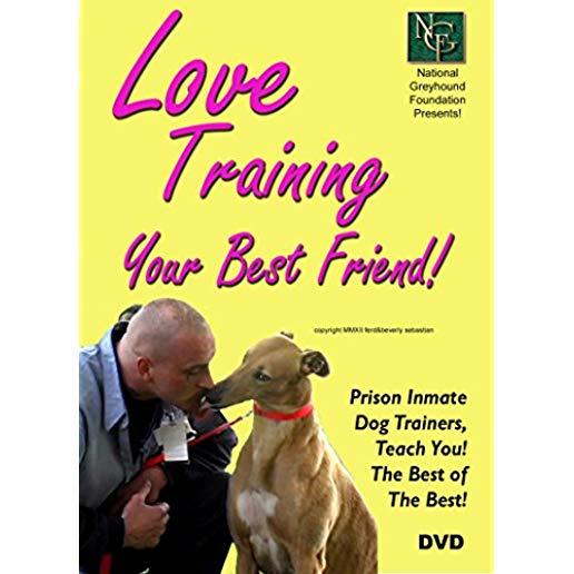 LOVE TRAINING YOUR BEST FRIEND