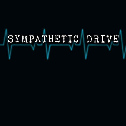 SYMPATHETIC DRIVE