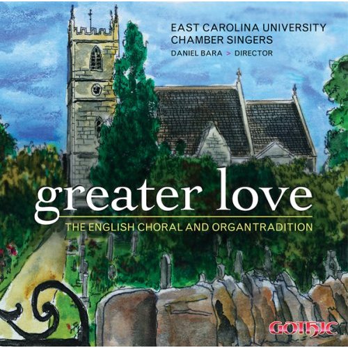 GREATER LOVE: ENGLISH CHORAL & ORGAN TRADITION