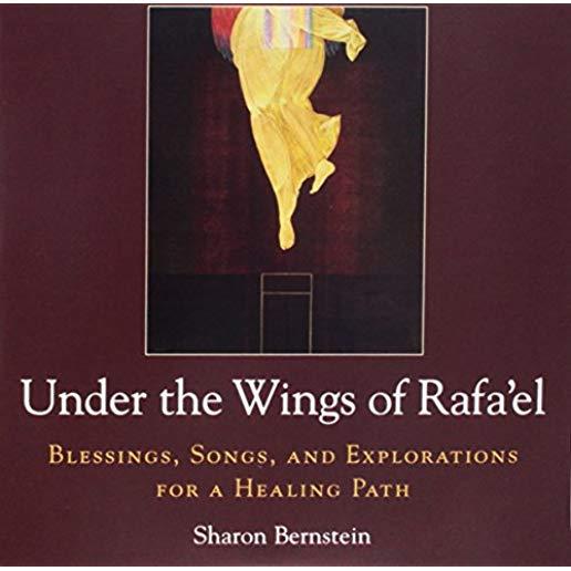 UNDER THE WINGS OF RAFA'EL: BLESSINGS SONGS &