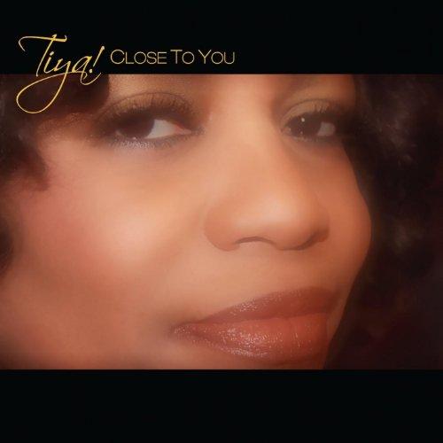 TIYA! CLOSE TO YOU