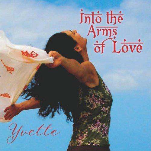 INTO THE ARMS OF LOVE